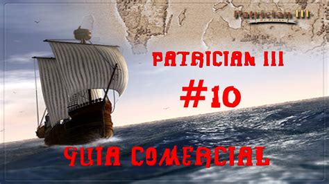 patrician 3 en español rutas.